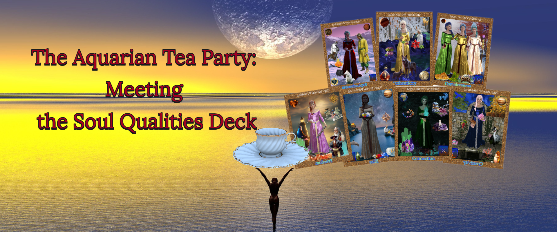 The Aquarian Tea Party: Meeting the Soul Qualities Deck